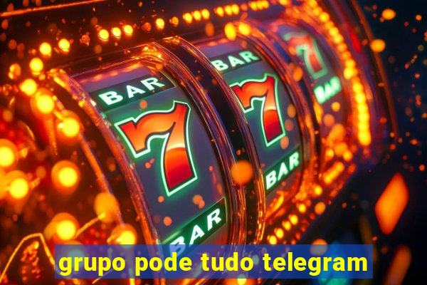 grupo pode tudo telegram